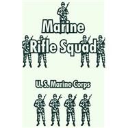 Marine Rifle Squad by U. S. Marine Corps, 9781410106179