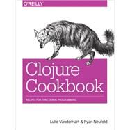 Clojure Cookbook by Vanderhart, Luke; Neufeld, Ryan, 9781449366179