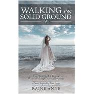 Walking on Solid Ground by Anne, Raine, 9781532046179