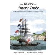 The Diary of Antera Duke, an Eighteenth-Century African Slave Trader by Behrendt, Stephen D.; Latham, A.J.H.; Northrup, David, 9780195376180