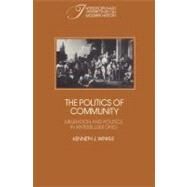 The Politics of Community: Migration and Politics in Antebellum Ohio by Kenneth J. Winkle, 9780521526180