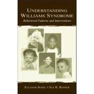 Understanding Williams Symdrome : A Guide to Behavioral Patterns and Interventions by Semel, Eleanor; Rosner, Sue R., 9780805826180