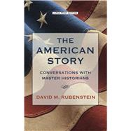 The American Story by Rubenstein, David M., 9781432876180