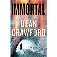 Immortal A Novel by Crawford, Dean, 9781451686180