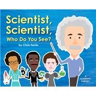 Scientist, Scientist, Who Do You See? by Ferrie, Chris, 9781492656180