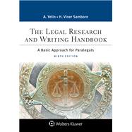 The Legal Research and Writing Handbook A Basic Approach for Paralegals by Yelin, Andrea B.; Samborn, Hope Viner, 9781543826180