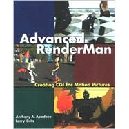 Advanced RenderMan : Creating CGI for Motion Pictures by Apodaca; Gritz, 9781558606180