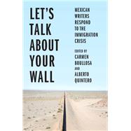 Lets Talk About Your Wall by Boullosa, Carmen; Quintero, Alberto, 9781620976180