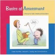 Basics of Assessment : A Primer for Early Childhood Educators by Mcafee, Oralie; Leong, Deborah; Bodrova, Elena, 9781928896180