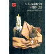 Tributos : versin cultural de nuestras tradiciones by Gombrich, Ernst Hans Josef, 9789681636180