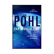 Far Shore of Time by Pohl, Frederik, 9780312866181