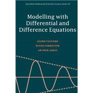 Modelling With Differential and Difference Equations by Glenn Fulford , Peter Forrester , Arthur Jones, 9780521446181