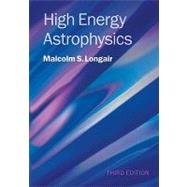 High Energy Astrophysics by Malcolm S. Longair, 9780521756181