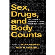 Sex, Drugs, and Body Counts by Andreas, Peter; Greenhill, Kelly M., 9780801476181