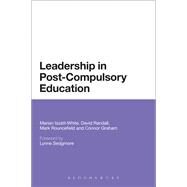 Leadership in Post-Compulsory Education by Iszatt-White, Marian; Graham, Connor; Randall, David; Rouncefield, Mark, 9781441156181