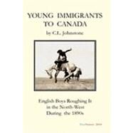 Young Immigrants to Canada by Johnstone, C. L.; Schemmann, Michael, 9781453726181