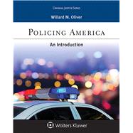 Policing America An Introduction by Oliver, Willard M., 9781454886181