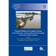 Tropical Deltas and Coastal Zones by Hoanh, Chu T.; Szuster, Brian W.; Suan-Pheng, Kam; Ismail, Abdelbagi M.; Noble, Andrew D., 9781845936181