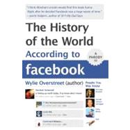 The History of the World According to Facebook by Overstreet, Wylie, 9780062076182