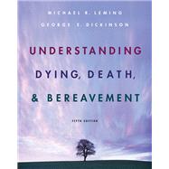 Understanding Dying, Death, and Bereavement by LEMING, 9780155066182