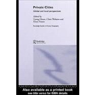 Private Cities : Global and Local Perspectives by Glasze, Georg; Webster, Chris; Frantz, Klaus, 9780203336182