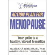 Action Plan for Menopause by Bushman, Barbara, Ph.D.; Young, Janice Clark, Ph.D., 9780736056182