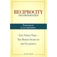 Reciprocity, Incorporated by Nieto, Augie; Armstrong, Lance, 9780741456182