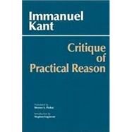 Critique of Practical Reason by Kant, Immanuel; Pluhar, Werner S.; Engstrom, Stephen; Pluhar, Werner S., 9780872206182