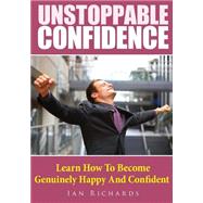 Unstoppable Confidence by Richards, Ian, 9781503066182