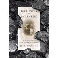 Reckoning at Eagle Creek by Jeff Biggers, 9781568586182
