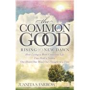 The Common Good by Farrow, Juanita S., 9781630476182