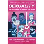 How to Understand Your Sexuality by Meg-John Barker; Alex Iantaffi, 9781787756182