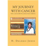 My Journey with Cancer by Jones, H. Deloris, 9781796046182