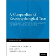 A Compendium of Neuropsychological Tests Fundamentals of Neuropsychological Assessment and Test Reviews for Clinical Practice by Sherman, Elisabeth; Tan, Jing; Hrabok, Marianne, 9780199856183