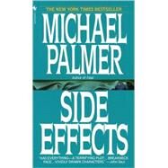 Side Effects A Novel by PALMER, MICHAEL, 9780553276183