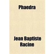Phaedra by Racine, Jean, 9781153736183