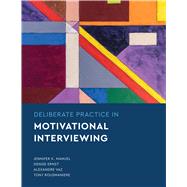 Deliberate Practice in Motivational Interviewing by Manuel, Jennifer Knapp; Ernst, Denise; Vaz, Alexandre; Rousmaniere, Tony, 9781433836183