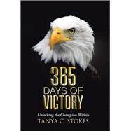 365 Days of Victory by Stokes, Tanya C., 9781512726183