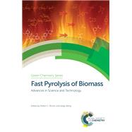 Fast Pyrolysis of Biomass by Brown, Robert C.; Wang, Kaige (CON); Wang, Kaige; Wang, Shurong (CON); Kraus, George, 9781782626183