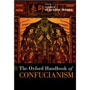 The Oxford Handbook of Confucianism by Oldstone-Moore, Jennifer, 9780190906184