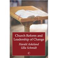 Church Reform and Leadership of Change by Askeland, Harald; Schmidt, Ulla, 9780227176184