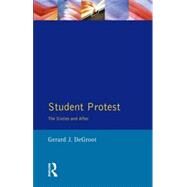 Student Protest: The Sixties and After by Groot,Gerard J.De, 9780582356184