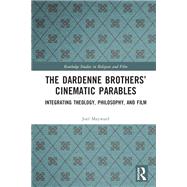 The Dardenne Brothers Cinematic Parables by Joel Mayward, 9781003306184