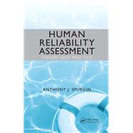 Human Reliability Assessment Theory and Practice by Spurgin; Anthony J., 9781138116184