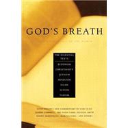 God's Breath Sacred Scriptures of the World -- The Essential Texts of Buddhism, Christianity, Judaism, Islam, Hinduism, Suf by Miller, John; Kenedi, Aaron; Moore, Thomas, 9781569246184