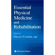 Essential Physical Medicine and Rehabilitation by Cooper, Grant, M.D., 9781588296184