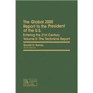 The Global 2000 Report to the President of the U.S., Entering the 21st Century: A Report by Barney, Gerald O., 9780080246185