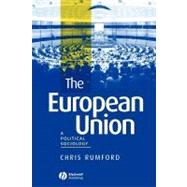 The European Union A Political Sociology by Rumford, Chris, 9780631226185