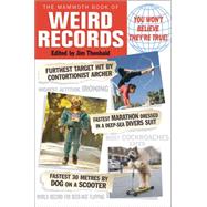 The Mammoth Book of Weird Records by Theobald, Jim, 9780762456185