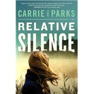 Relative Silence by Parks, Carrie Stuart, 9780785226185